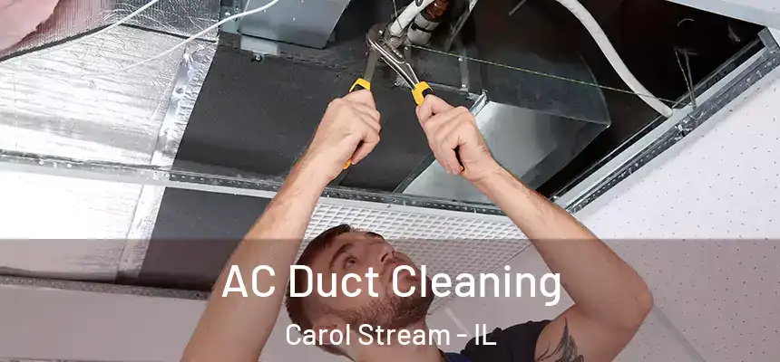  AC Duct Cleaning Carol Stream - IL