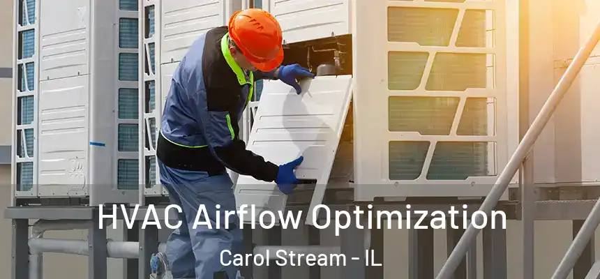  HVAC Airflow Optimization Carol Stream - IL